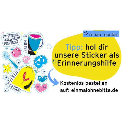 Folie mit freundlichen Motiven, daneben der Text „Tipp: hol dir unsere Sticker als Erinnerungshilfe“ und Verweis auf die Website „einmalohnebitte.de“