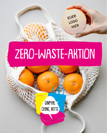 Vorlage zur Bewerbung einer „Zero-Waste-Aktion“ mit „Einmal ohne, bitte“-Branding und Platzhalter für ein eigenes Logo, im Hintergrund ein Mehrwegnetz mit Orangen